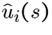 $\hat u_i(s)$