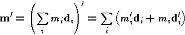 \begin{displaymath}{\bf m}'=\left(\sum_i m_i\d_i\right)'= \sum_i \left( m_i'\d_i + m_i\d_i'\right)\end{displaymath}