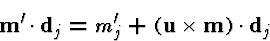 \begin{displaymath}{\bf m}'\cdot\d_j=m_j' + (\u\times{\bf m})\cdot\d_j\end{displaymath}