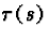 ${\bf \tau}(s)$