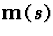 ${\bf m}(s)$