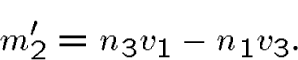 \begin{displaymath}m_2'= n_3v_1 - n_1v_3.\end{displaymath}