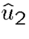 $\hat u_2$