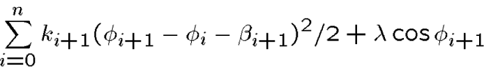 \begin{displaymath}\sum_{i=0}^n k_{i+1} (\phi_{i+1} - \phi_i -\beta_{i+1})^2/2 + \lambda \cos\phi_{i+1}\end{displaymath}