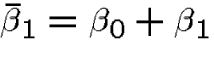 $\bar\beta_1=\beta_0+\beta_1$
