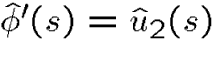 $\hat\phi'(s)=\hat u_2(s)$