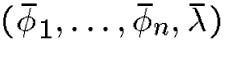 $(\bar\phi_1,\dots,\bar\phi_n,\bar\lambda)$
