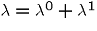 $\lambda=\lambda^0 +\lambda^1$