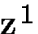 \({\bf z}^1\)