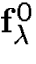 ${\bf f}_{\lambda}^0$