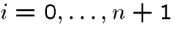 $i=0,\dots,n+1$