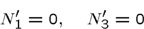\begin{displaymath}N_1'=0,\quad N_3'=0\end{displaymath}