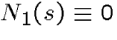 $N_1(s)\equiv 0$