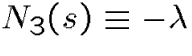 $N_3(s)\equiv-\lambda$