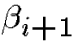 $\beta_{i+1}$