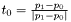 $t_0=\frac{p_1-p_0}{|p_1-p_0|}$