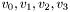 $v_0,v_1,v_2,v_3$