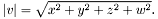 $|v|=\sqrt{x^2+y^2+z^2+w^2}.$