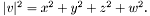 $|v|^2=x^2+y^2+z^2+w^2.$