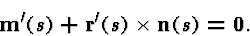 \begin{displaymath}{\bf m}'(s)+{\bf r}'(s)\times {\bf n}(s)={\bf 0}.\end{displaymath}